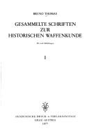 Cover of: Gesammelte Schriften zur historischen Waffenkunde: [überarb. Nachdr. von 88 in Fachzeitschriften u. Einzelpublikationen ersch. Abhandlungen des Autors]
