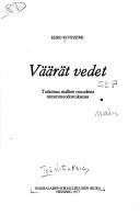 Cover of: Väärät vedet: tutkimus mallien osuudesta nimenmuodostuksessa