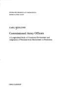 Cover of: Commissioned army officers: a longitudinal study of vocational environment and adaption of personnel from recruitment to promotion
