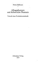 Cover of: Alltagsphantasie und dichterische Phantasie: Versuch e. Produktionsästhetik