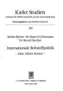 Cover of: Internationale Rohstoffpolitik: Ziele, Mittel, Kosten