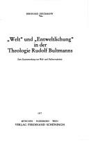 Cover of: "Welt" und "Entweltlichung" in der Theologie Rudolf Bultmanns: zum Zusammenhang von Welt- u. Heilsverständnis