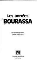 Cover of: Les années Bourassa: l'intégrale des entretiens Bourassa, Saint-Pierre.