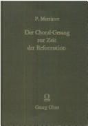 Cover of: Der Choral-Gesang zur Zeit der Reformation by Mortimer, Peter