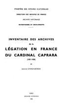 Cover of: Inventaire des archives de la légation en France du cardinal Caprara by Archives nationales (France)