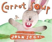 Cover of: Carrot soup by John Segal