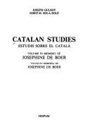 Cover of: Catalan studies: volume in memory of Josephine de Boer = Estudis sobre el català : volum en memòria de Josephine de Boer