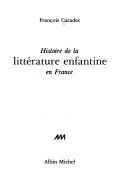Cover of: Histoire de la littérature enfantine en France
