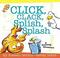 Cover of: Click, clack, splish, splash