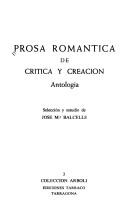 Cover of: Prosa romántica de crítica y creación: antologia