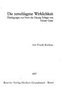 Cover of: Die zerschlagene Wirklichkeit by Frank Richter, Frank-Raymund Richter