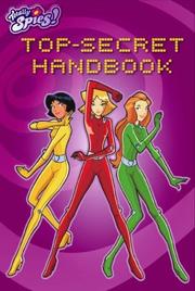 Cover of: Top-Secret Handbook (Totally Spies!)