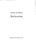 Cover of: Sonia & [i.e. et] Robert Delaunay by Bibliothèque nationale de France.