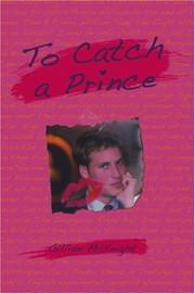 Cover of: To catch a prince by Gillian McKnight