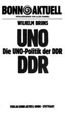 Cover of: Die UNO-Politik der DDR by Wilhelm Bruns