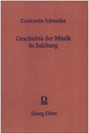 Geschichte der Musik in Salzburg von der ältesten Zeit bis zur Gegenwart by Constantin Schneider