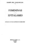 Femeninas ; Epitalamio by Ramón del Valle-Inclán