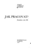 Cover of: Jak pracovat? by Tomáš Garrigue Masaryk