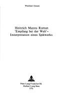 Cover of: Heinrich Manns Roman Empfang bei der Welt: Interpretation eines Spätwerks