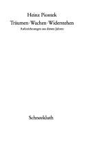 Cover of: Träumen, Wachen, Widerstehen by Heinz Piontek