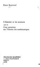 Cover of: L' histoire et les sciences, suivi de, Cinq questions sur l'histoire des mathématiques
