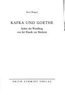 Cover of: Kafka und Goethe: Stufen d. Wandlung von d. Klassik zur Moderne