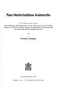 Cover of: Aus Niedersachsens Kulturerbe: Vorträge u. Studien : Herrn Stiftspropst Frithjof Bestmann zum 80. Geburtstaf u. zum 50. Dienstjubiläum am 25. Februar 1978 im Auftr. d. Kapitels d. Stiftes Bassum u.d. Hoya-Diepholz'schen Landschaft überreicht