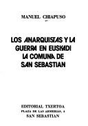 Cover of: Los anarquistas y la guerra en Euskadi: la comuna de San Sebastián