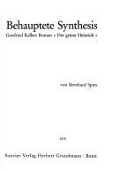 Cover of: Behauptete Synthesis: Gottfried Kellers Roman "Der grüne Heinrich"