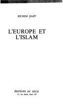 Cover of: L' Europe et l'Islam by Hichem Djaït