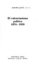 Cover of: El valencianismo político: 1874-1939