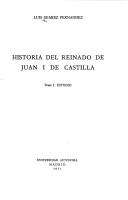 Historia del reinado de Juan I de Castilla by Luis Suárez Fernández