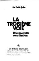 Cover of: La troisième voie: une nouvelle constitution