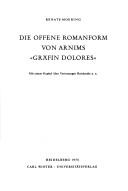 Cover of: Die offene Romanform von Arnims "Gräfin Dolores": mit e. Kap. über Vertonungen Reichardts u.a.