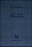 Cover of: Conciliator philosophicus by Rudolph Goclenius