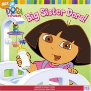 Cover of: Big Sister Dora! (Dora the Explorer (8x8)) by 