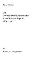 Cover of: Die Deutsche Demokratische Partei in der Weimarer Republik: 1924-1930