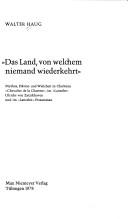 Cover of: "Das Land, von welchem niemand wiederkehrt" by Walter Haug