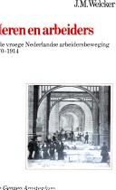 Cover of: Heren en arbeiders: in de vroege Nederlandse arbeidersbeweging 1870-1914