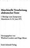 Cover of: Maschinelle Verarbeitung altdeutscher Texte by hrsg. von Winfried Lenders u. Hugo Moser.