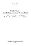 Cover of: Günter Grass, zur Pathogenese eines Markenbildes: d. Literaturkritik d. Massenmedien 1959-1969 : e. Unters. mit Hilfe datenverarbeitender Methoden