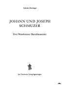 Cover of: Johann und Joseph Schmuzer: zwei Wessobrunner Barockbaumeister