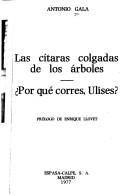 Cover of: Las cítaras colgadas de los árboles ; ?Por qué corres, Ulises? by Antonio Gala