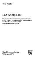 Cover of: Wahlplakat: pragmat. Unters. zur Sprache in d. Politik am Beispiel von Wahlplakaten aus d. Weimarer Republik u.d. Bundesrepublik