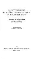 Cover of: Rechtfertigung, Realismus, Universalismus in biblischer Sicht: Festschr. für Adolf Köberle zum 80. Geburtstag