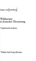 Cover of: Weltliteratur in deutscher Übersetzung: vergleichende Analysen