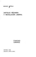 Cover of: Antiguo régimen y revolución liberal