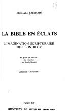 Cover of: La Bible en éclats by Bernard Sarrazin