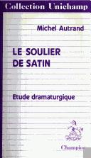 Cover of: Le soulier de satin: étude dramaturgique