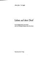 Cover of: Leben auf dem Dorf: zur Sozialgeschichte des Dorfes und zur Sozialpsychologie seiner Bewohner